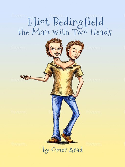 Title details for Eliot Bedingfield the Man with Two Heads by Omer Arad - Available